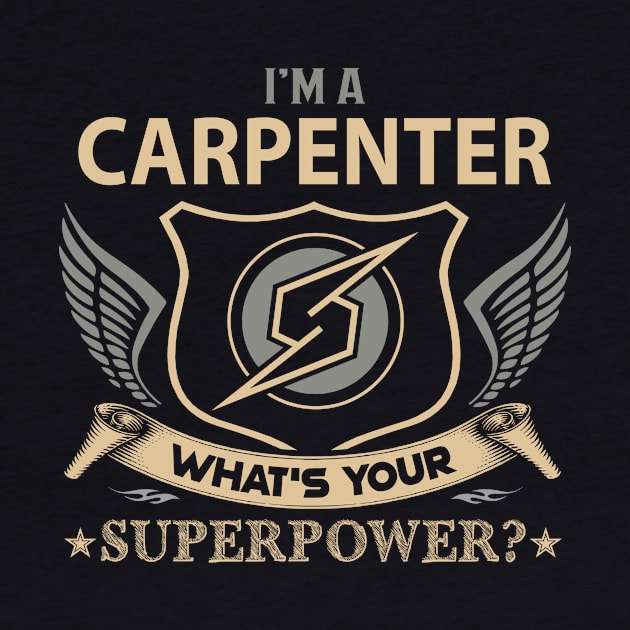 Carpenter T Shirt - Superpower Gift Item Tee by Cosimiaart